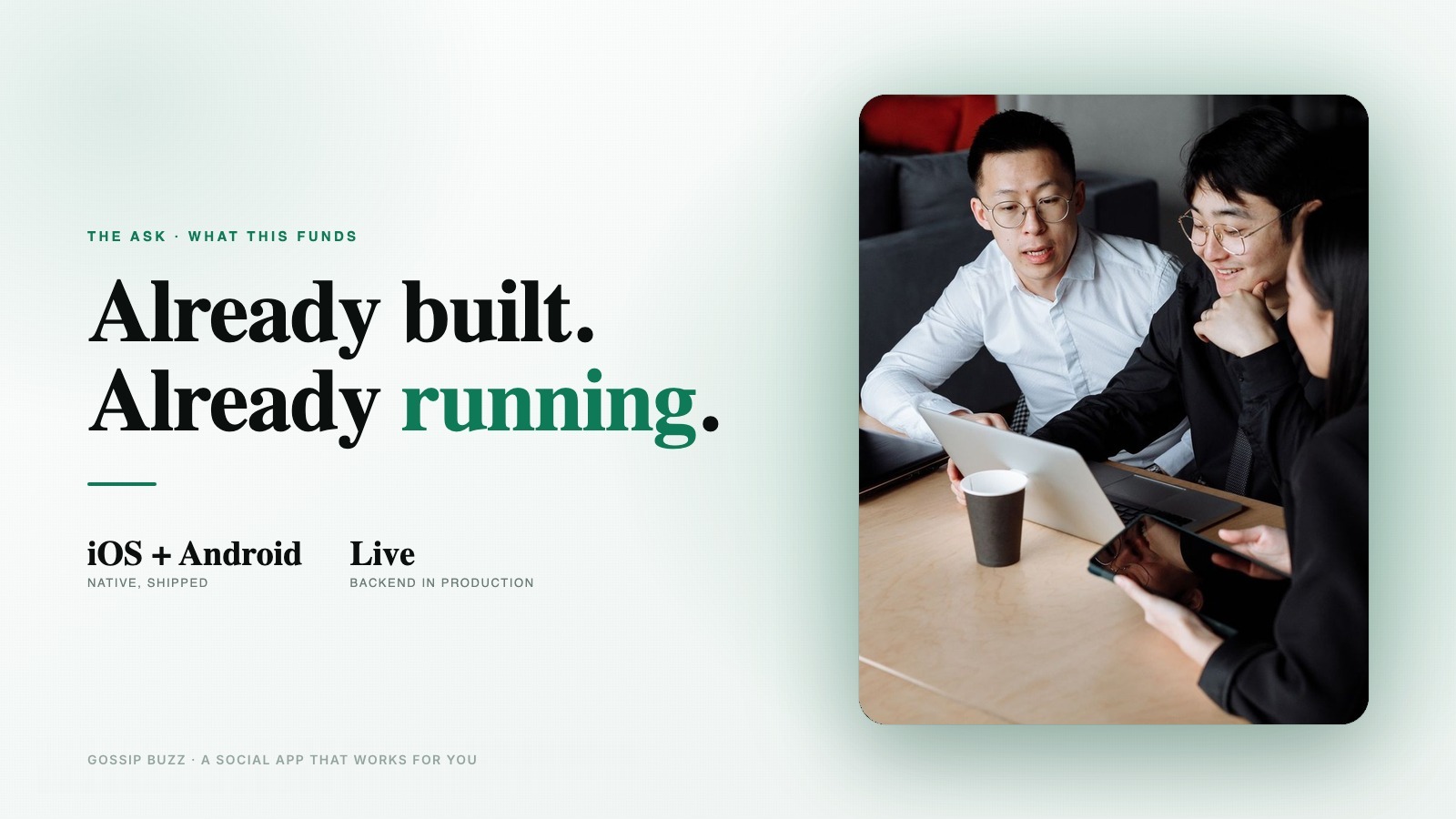 Already built, already running